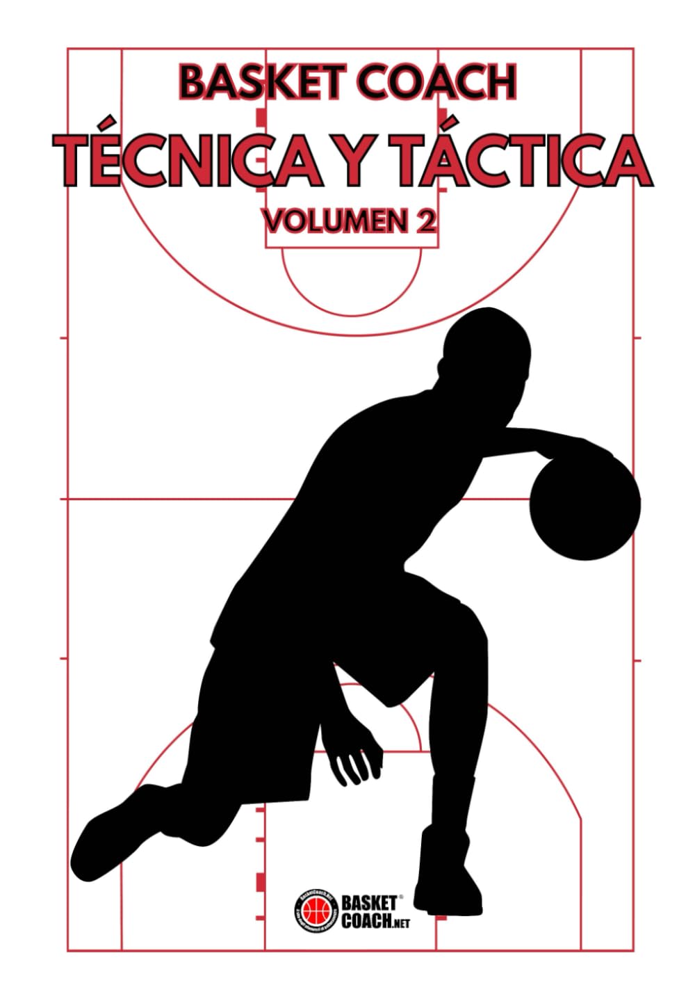 Libro: TÉCNICA Y TÁCTICA - VOLUMEN 2: Vol. 2 (Baloncesto en español)