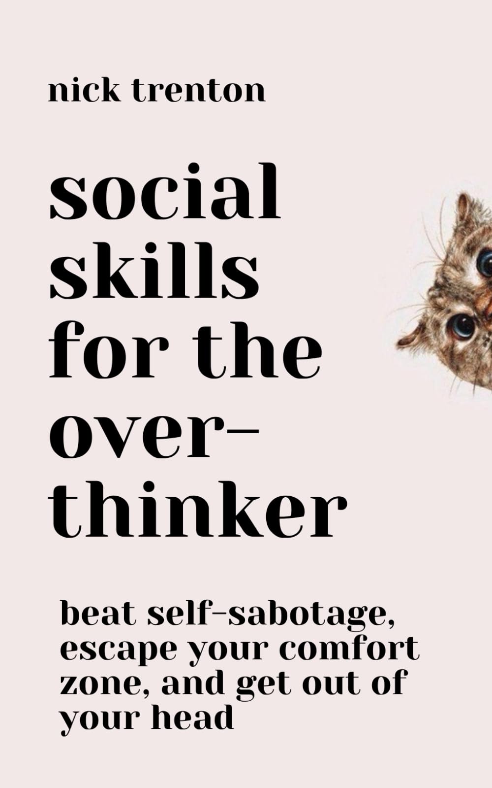 Libro: Social Skills for the Overthinker: Beat Self-Sabotage, Escape Your Comfort Zone, and Get Out Of Your Head (The Path to Calm)