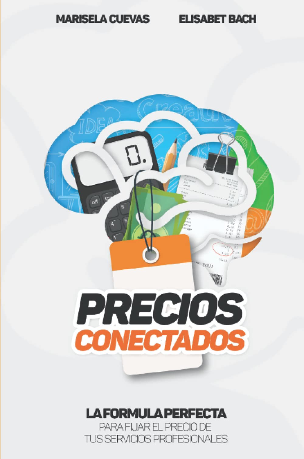 Libro: Precios Conectados: La fórmula perfecta para fijar el precio de tus servicios profesionales (Spanish Edition)