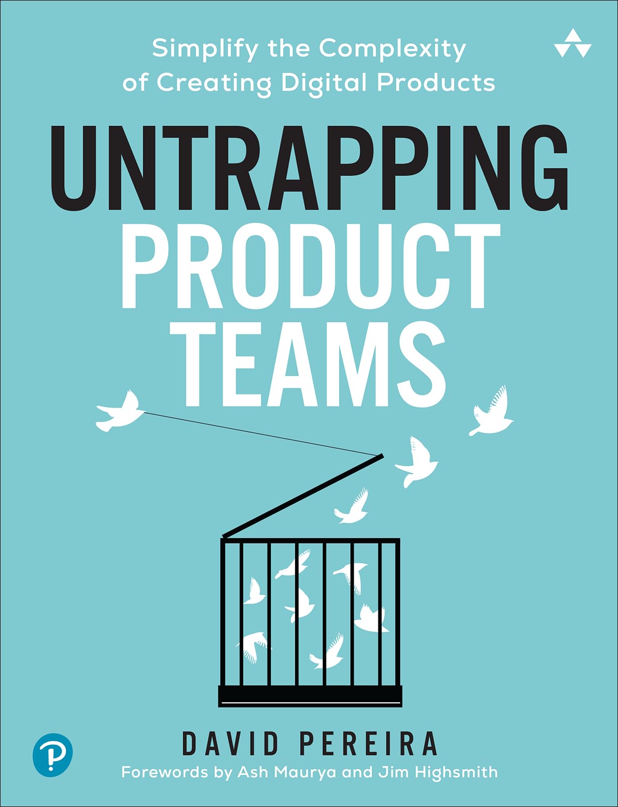 Libro: Untrapping Product Teams: Simplify the Complexity of Creating Digital Products