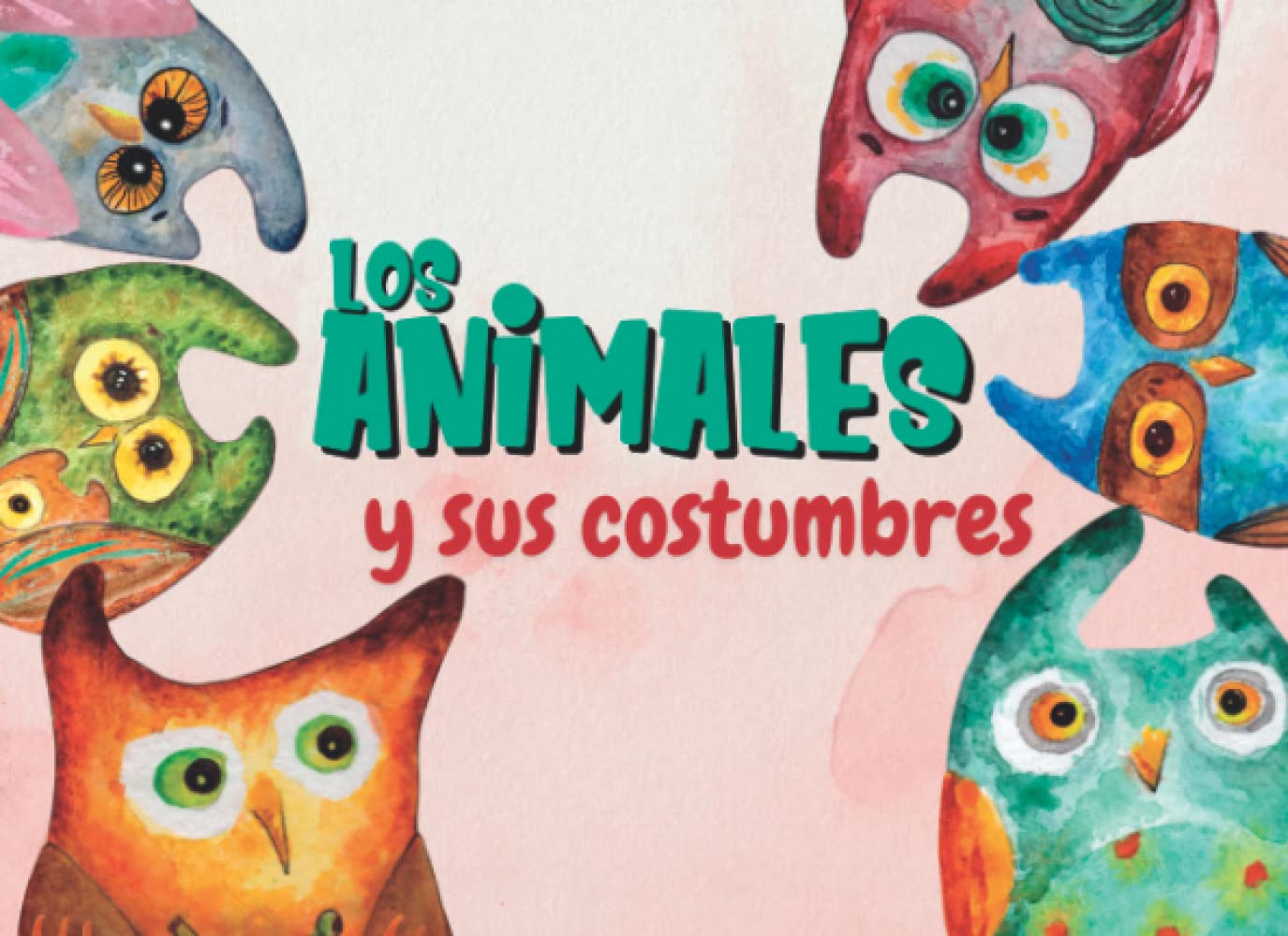 Libro: Los Animales y sus Costumbres: Cuento Infantil Ilustrado para Niños y Niñas de 2 a 5 Años sobre Sentimientos, Empatía y Respeto (Cuentos infantiles ilustrados) (Spanish Edition)