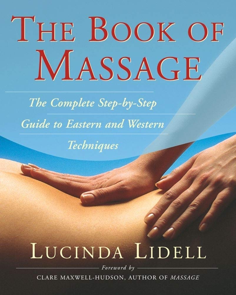 Libro: The Book of Massage: The Complete Step-by-Step Guide to Eastern and Western Technique