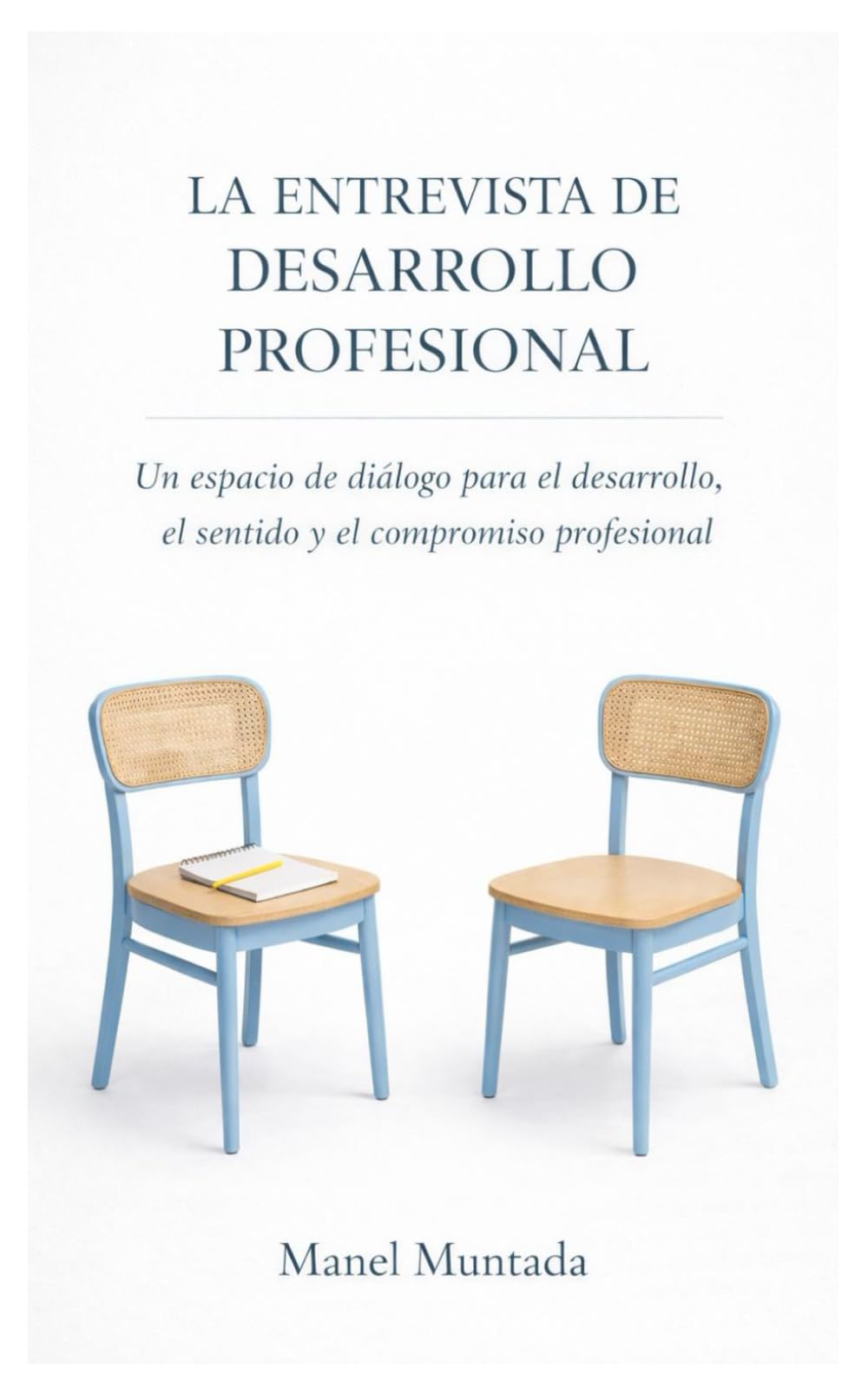 Libro: La entrevista de desarrollo profesional: Un espacio de diálogo para el desarrollo, el sentido y el compromiso profesional