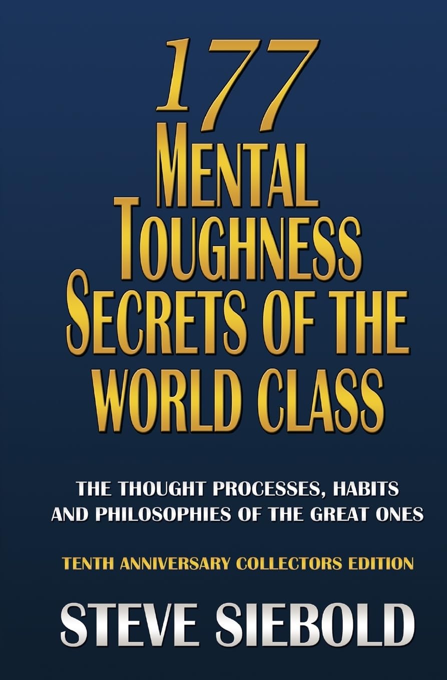 Libro: 177 Mental Toughness Secrets of the World Class: The Thought Processes, Habits and Philosophies of the Great Ones, 3rd Edition