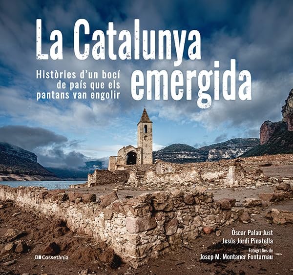 Libro: La Catalunya emergida: Històries d'un bocí de país que els pantans van engolir