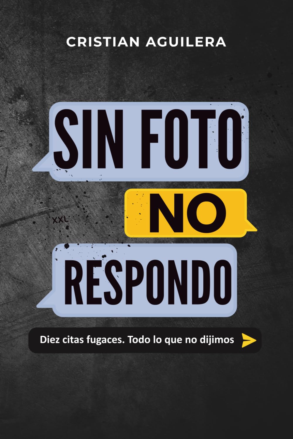 Libro: Sin foto no respondo (Historias del caos)