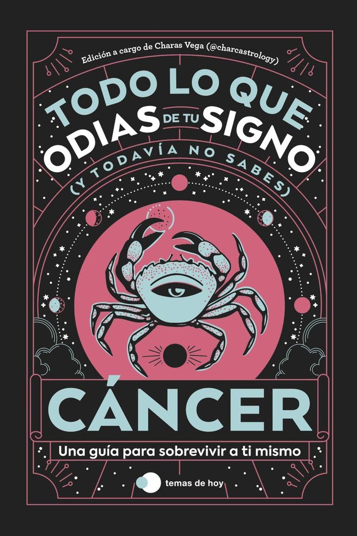 Libro: Cáncer: Todo lo que odias de tu signo y todavía no sabes (Voces de hoy)