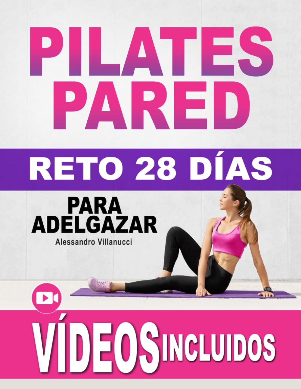 Libro: Pilates Pared: 20 Minutos para Reducir Cintura, Tonifìcar Piernas, Abdomen y Glùteos - Reto Ideal de 28 Días para Mujeres (Spanish Edition)