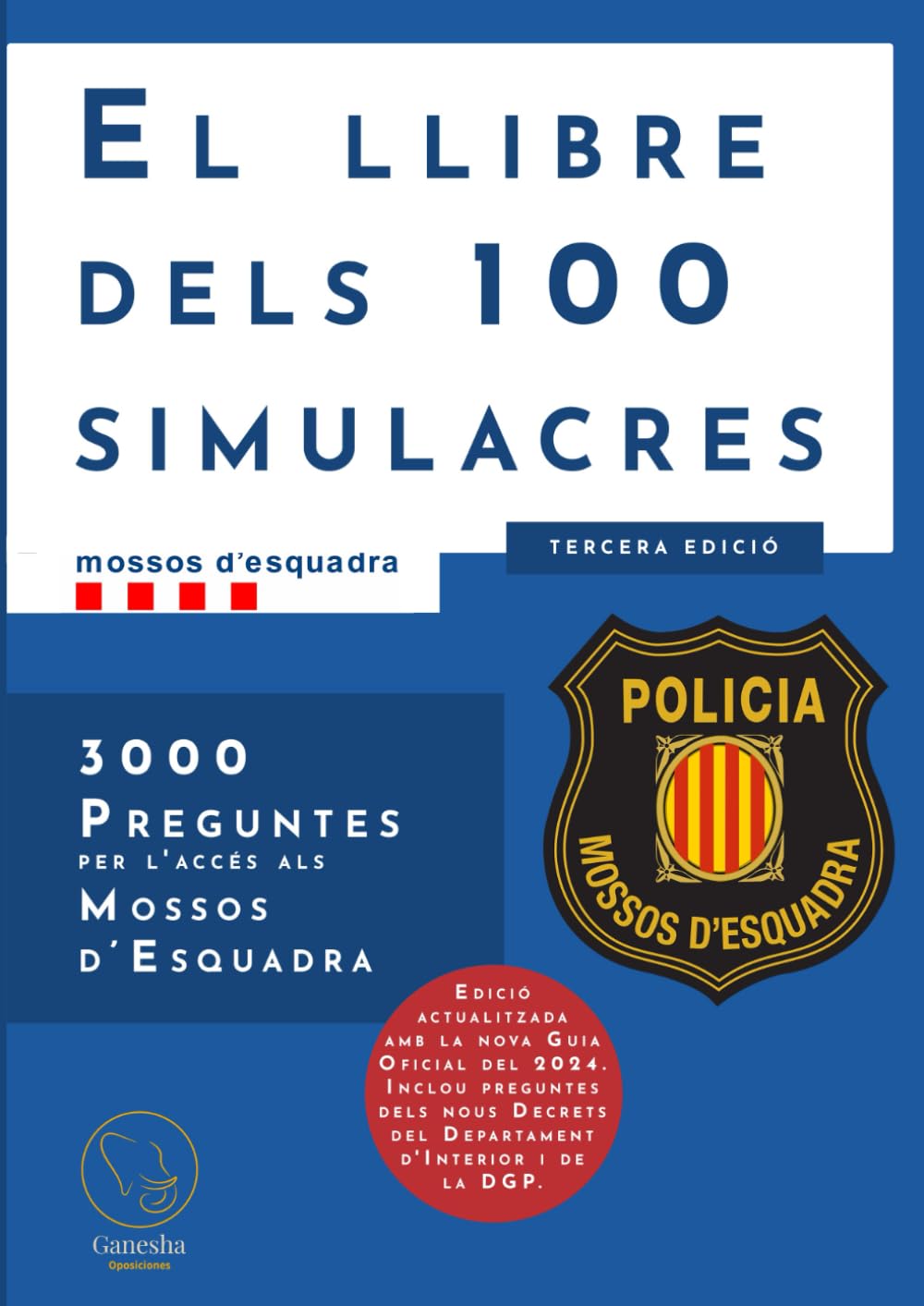 Libro: El llibre dels 100 simulacres: Exámenes Mossos d’Esquadra. 3000 preguntas de examen tipo test.
