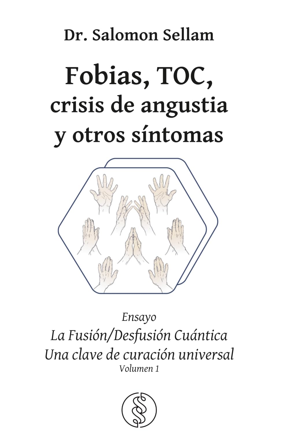 Libro: Fobias, TOC, crisis de angustia y otros síntomas.: La Fusión/Desfusión Cuántica