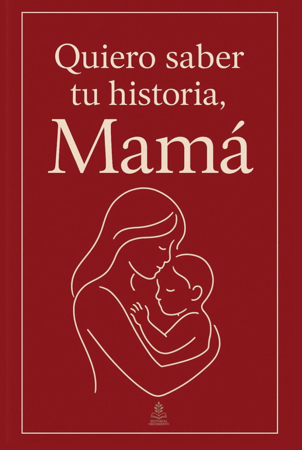 Libro: Quiero saber tu historia, Mamá: Regalo especial para madres (Spanish Edition)
