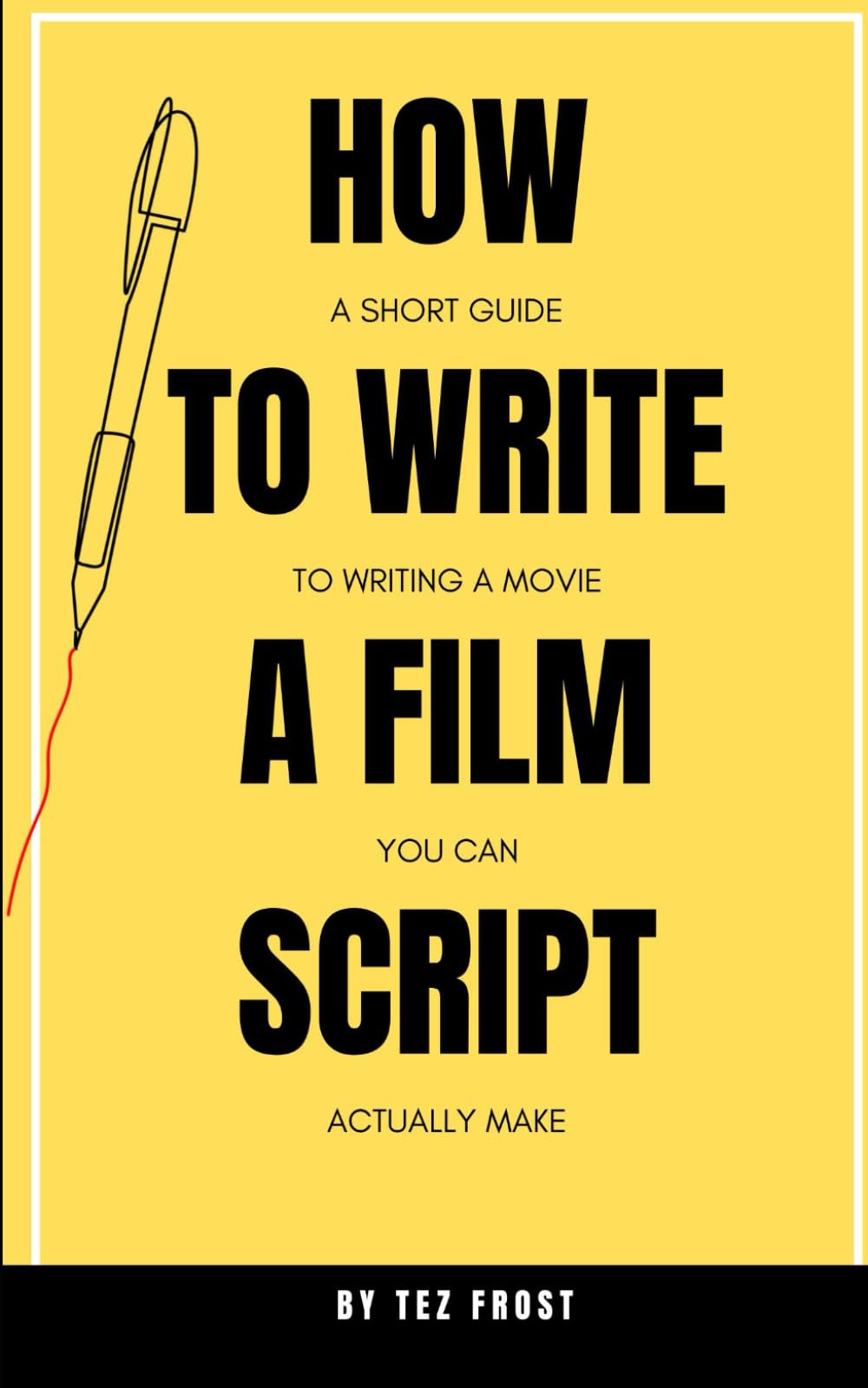 Libro: How to Write a Film Script: A Short Guide to Writing a Film You Can Actually Make (Practical Filmmaking Guides)