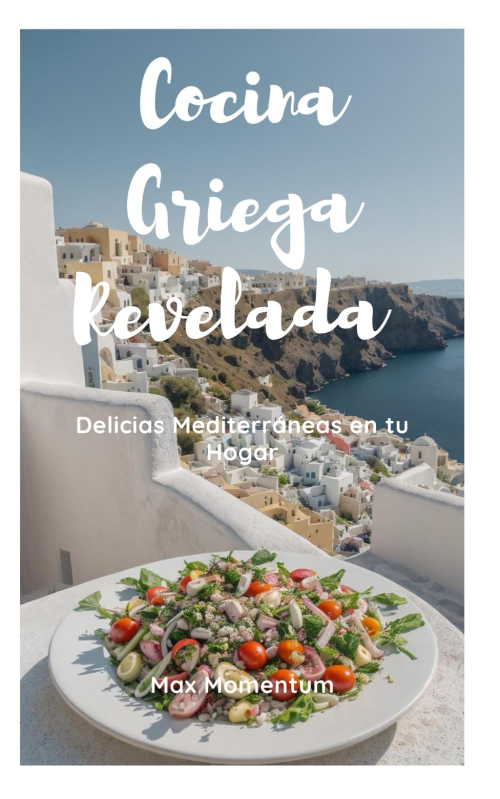 Libro: Cocina Griega Revelada: Delicias Mediterráneas en tu Hogar (Spanish Edition)