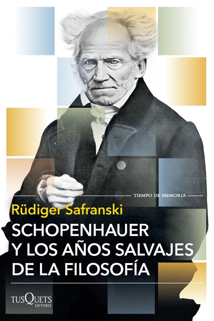 Libro: Schopenhauer y los años salvajes de la filosofía (Tiempo de Memoria)