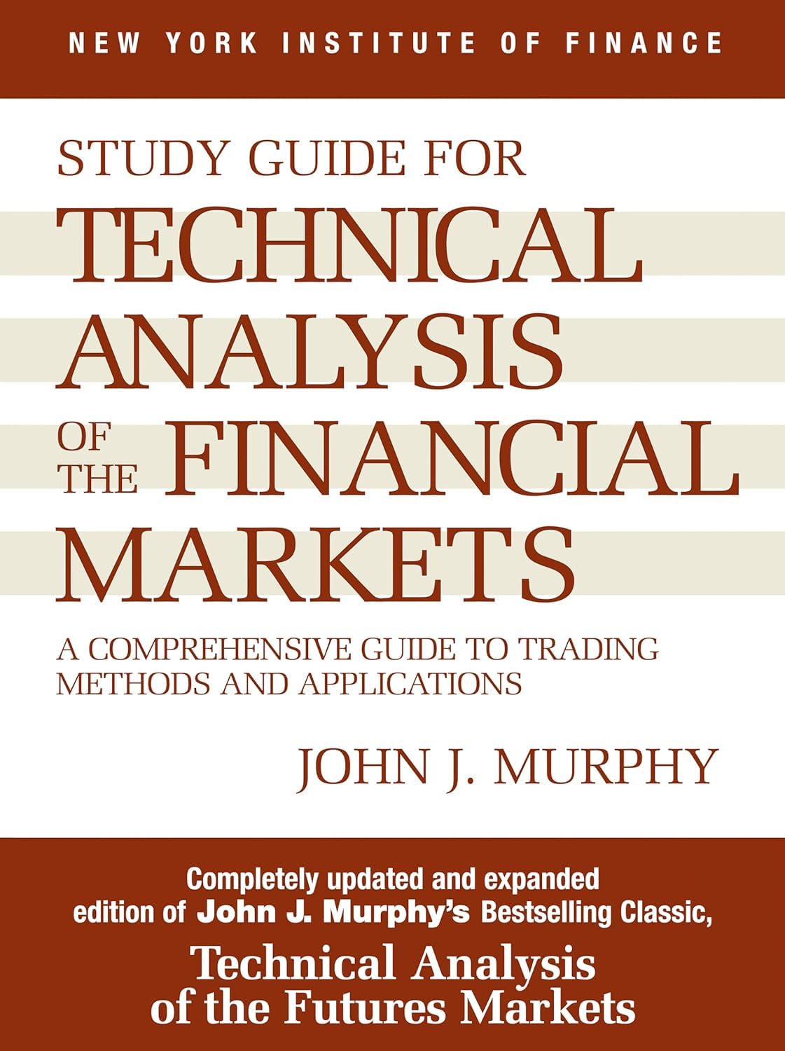 Libro: Study Guide to Technical Analysis of the Financial Markets: A Comprehensive Guide to Trading Methods and Applications (New York Institute of Finance S)