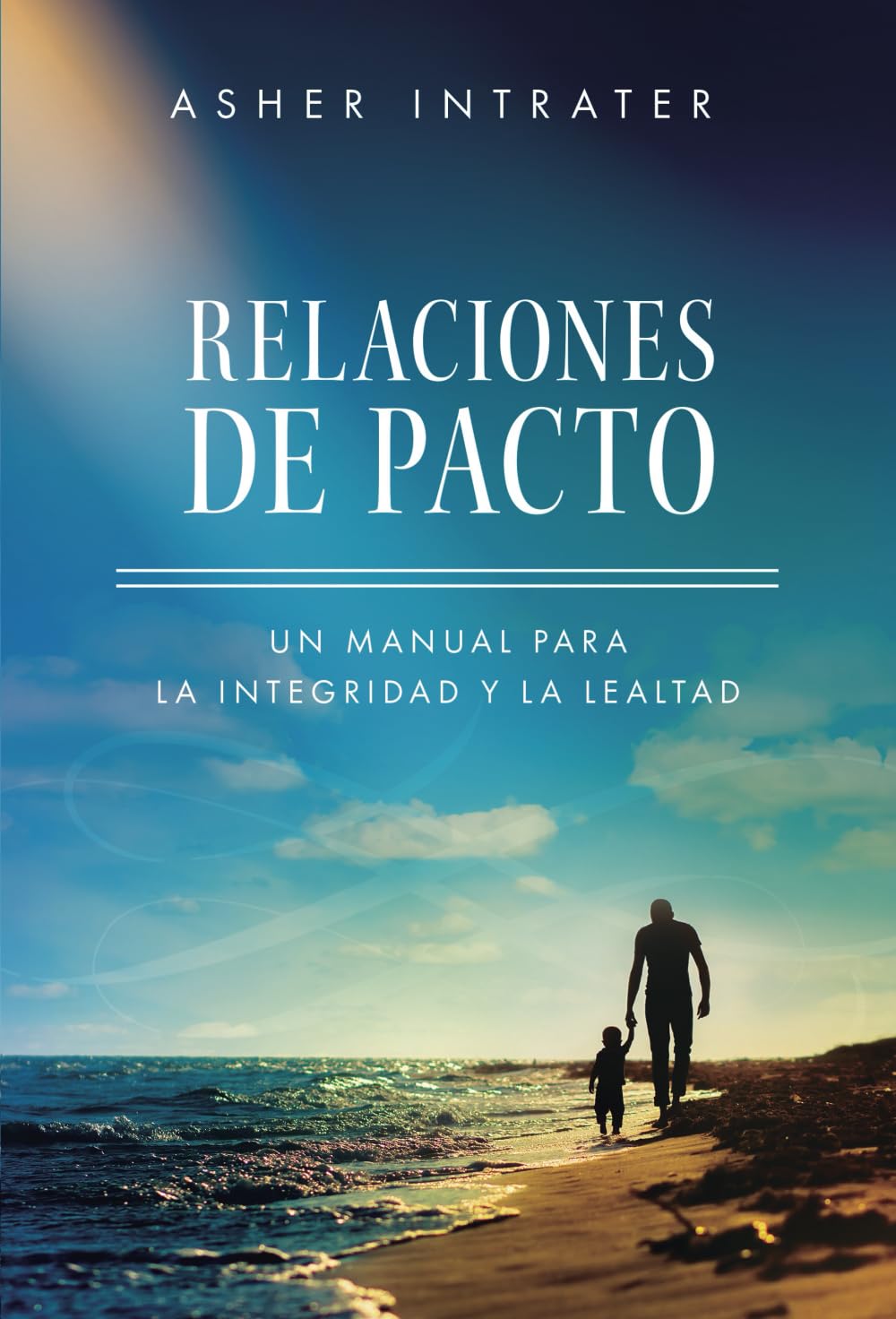 Libro: Relaciones de Pacto: Un manual para la integridad y la lealtad (Spanish Edition)