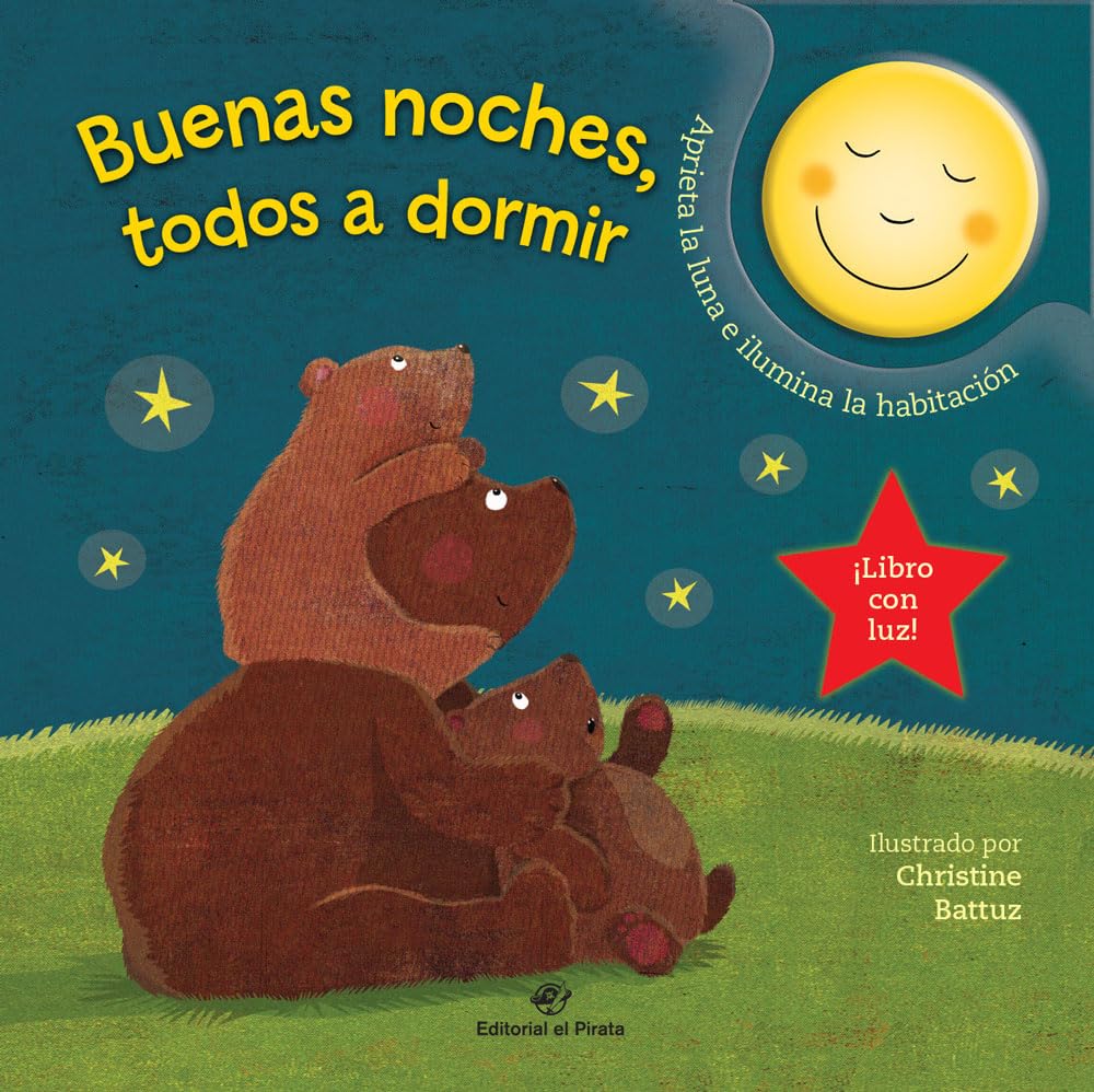 Buenas noches, todos a dormir - Cuento para dormir con una luna que se ilumina: Cuentos para bebés: 1 (Cuentos para dormir con luz)