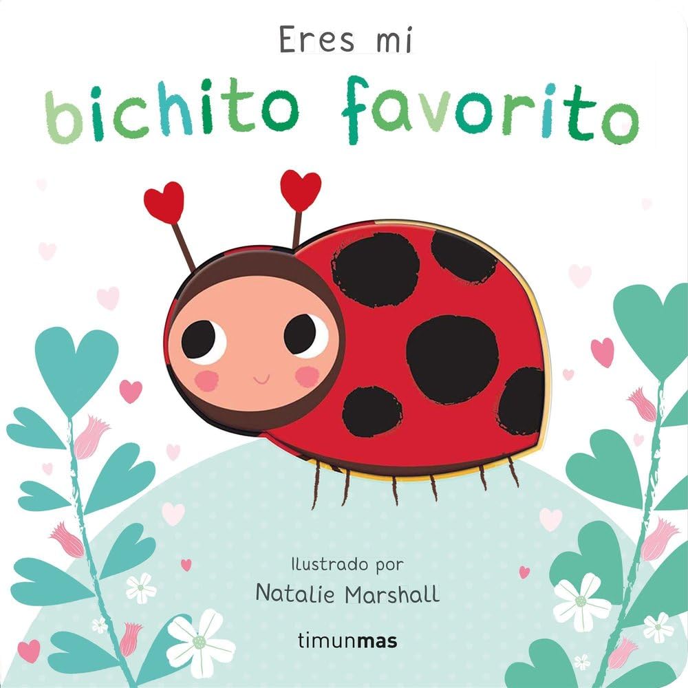 Libro: Eres mi bichito favorito. Libro de cartón con troqueles (Libros para regalar)