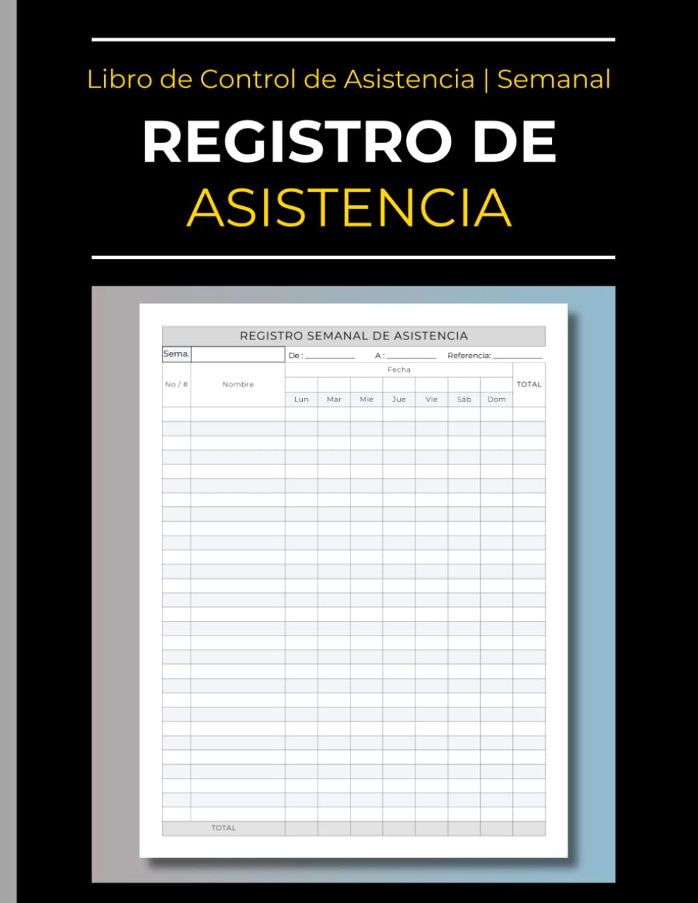 Libro: Registro de Asistencia | Libro de Control de Asistencia | Semanal: Presencia de los Empleados y Personal | Cuaderno de Jornada | gestión de recursos ... | Laboral Para Asalariados (Spanish Edition)