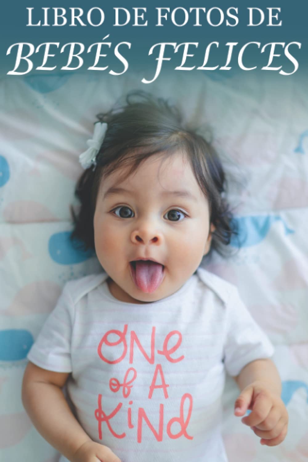 Libro de Fotos de Bebés Felices: Ayuda para Personas Mayores con Demencia o Alzheimer (Libros que Facilitan la Lectura a Personas con Demencia) (Spanish Edition)