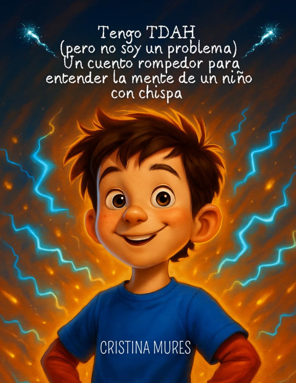 Libro: Tengo TDAH (pero no soy un problema) Un cuento rompedor para entender la mente de un niño con chispa (EL CLUB DE LOS IMAGINADORES)
