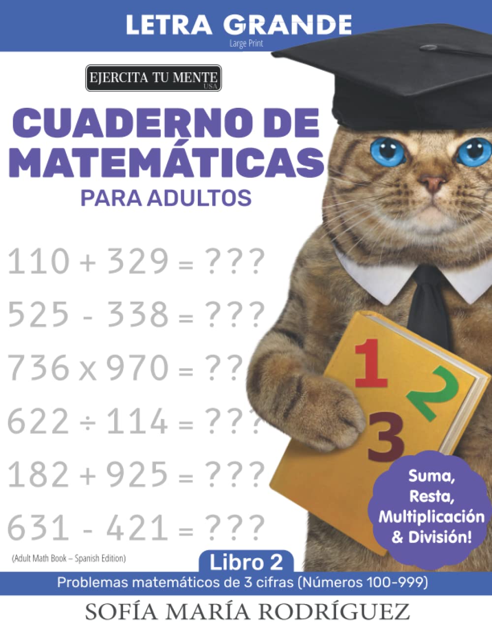Libro: Cuaderno De Matemáticas Para Adultos: Multiplicación, División, Sumas y Restas: (Adult Math Book – Spanish Edition) • Letra Grande (Large Print)