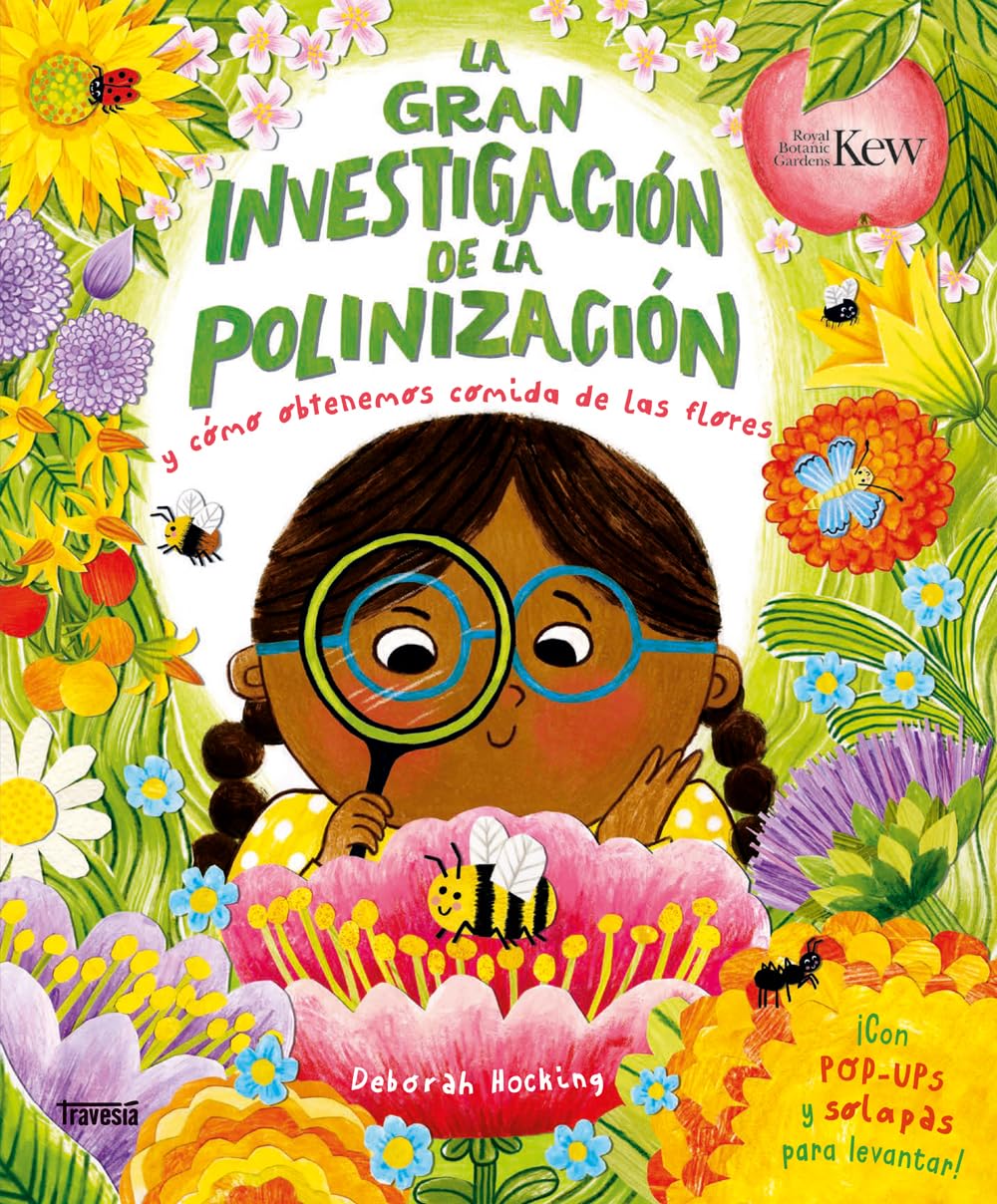 La gran investigación de la polinización: Y cómo obtenemos comida de las flores (El libro Océano de...)
