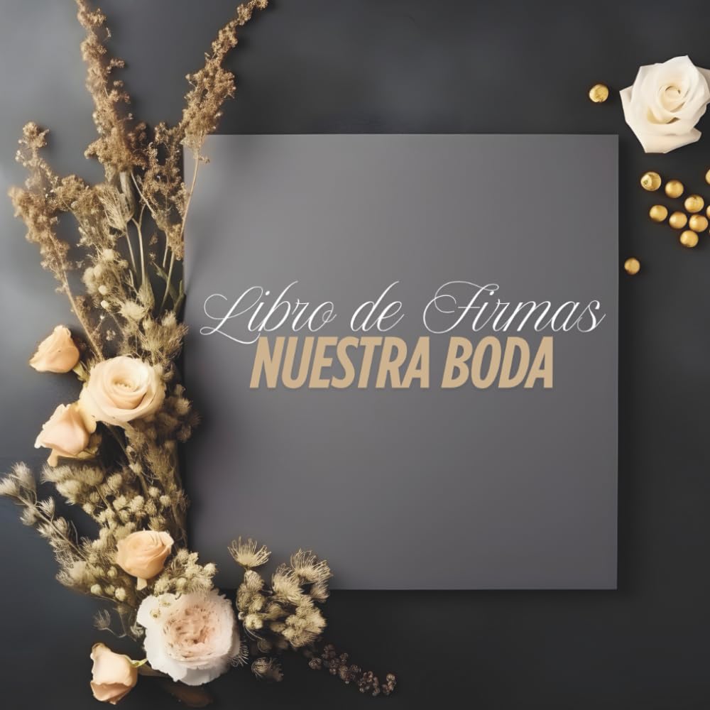 Libro de Firmas y Dedicatorias de nuestra BODA: Recuerdo personalizado de nuestra boda