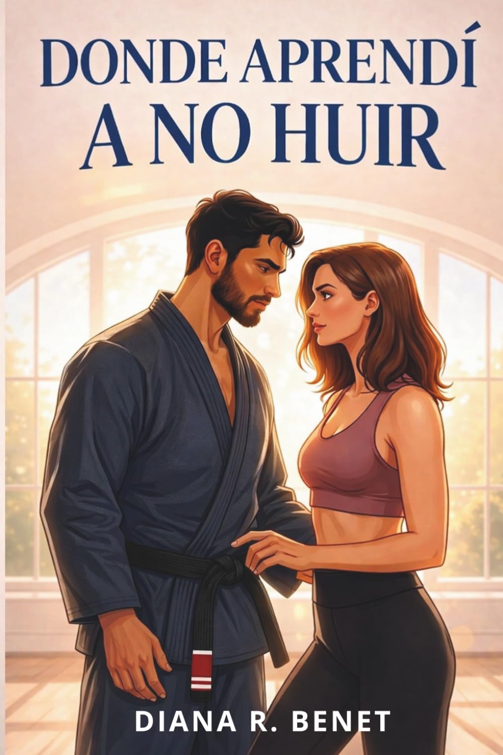 Libro: DONDE APRENDÍ A NO HUIR: Slow burn intenso con roces en el tatami y amor maduro después de los treinta. (Hermanos Dojo Training)