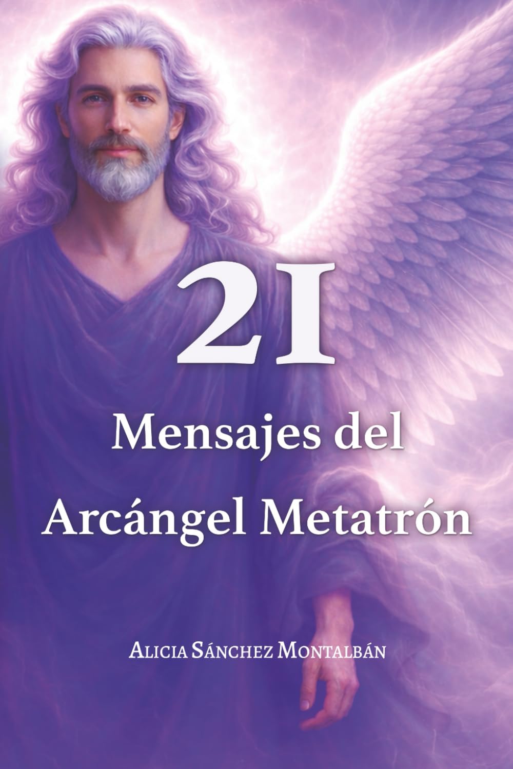 Libro: 21 Mensajes del Arcángel Metatrón: Canalizados para ti