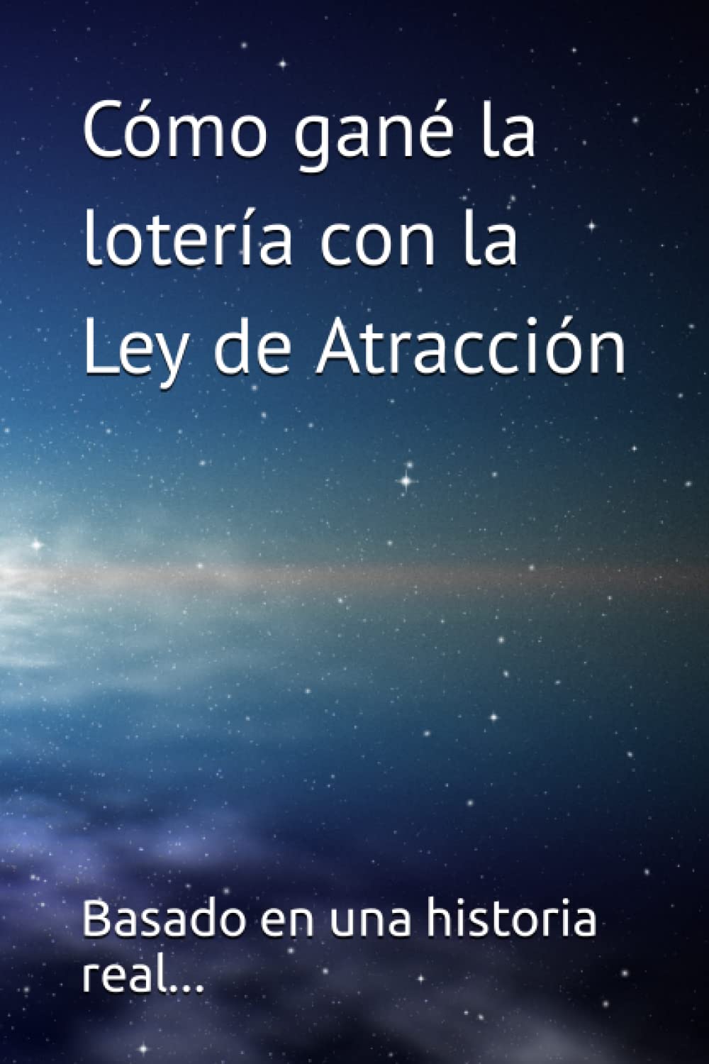 Libro: Como gané la loteria con la Ley de Atracción: 1