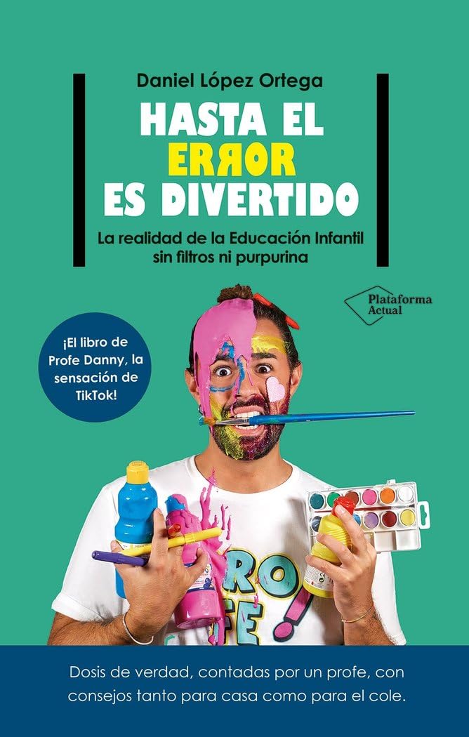Libro: Hasta el error es divertido: La realidad de la Educación Infantil sin filtros ni purpurina (ACTUAL)