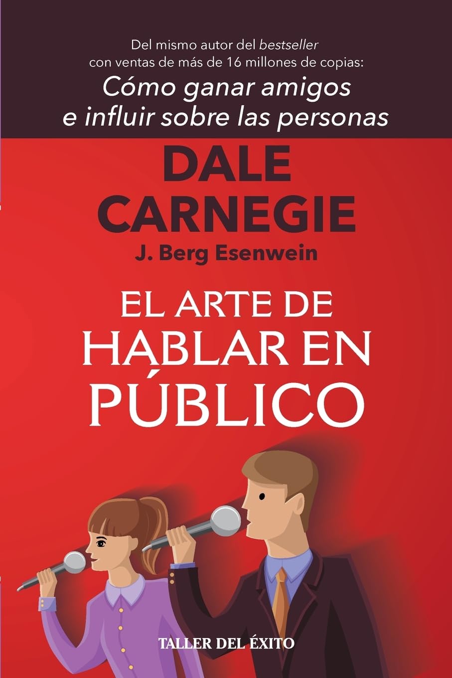 Libro: El arte de hablar en público: Del mismo autor de Cómo ganar amigos e influir sobre las personas (Spanish Edition)