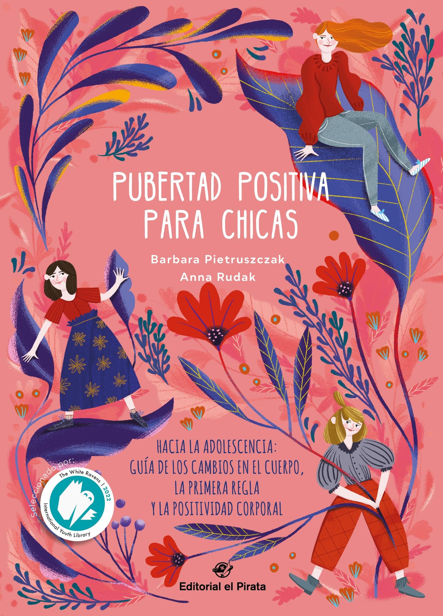Libro: Pubertad positiva para chicas - Hacia la adolescencia: Guía de los cambios en el cuerpo, la primera regla y la positividad corporal: 1 (Libros juveniles)