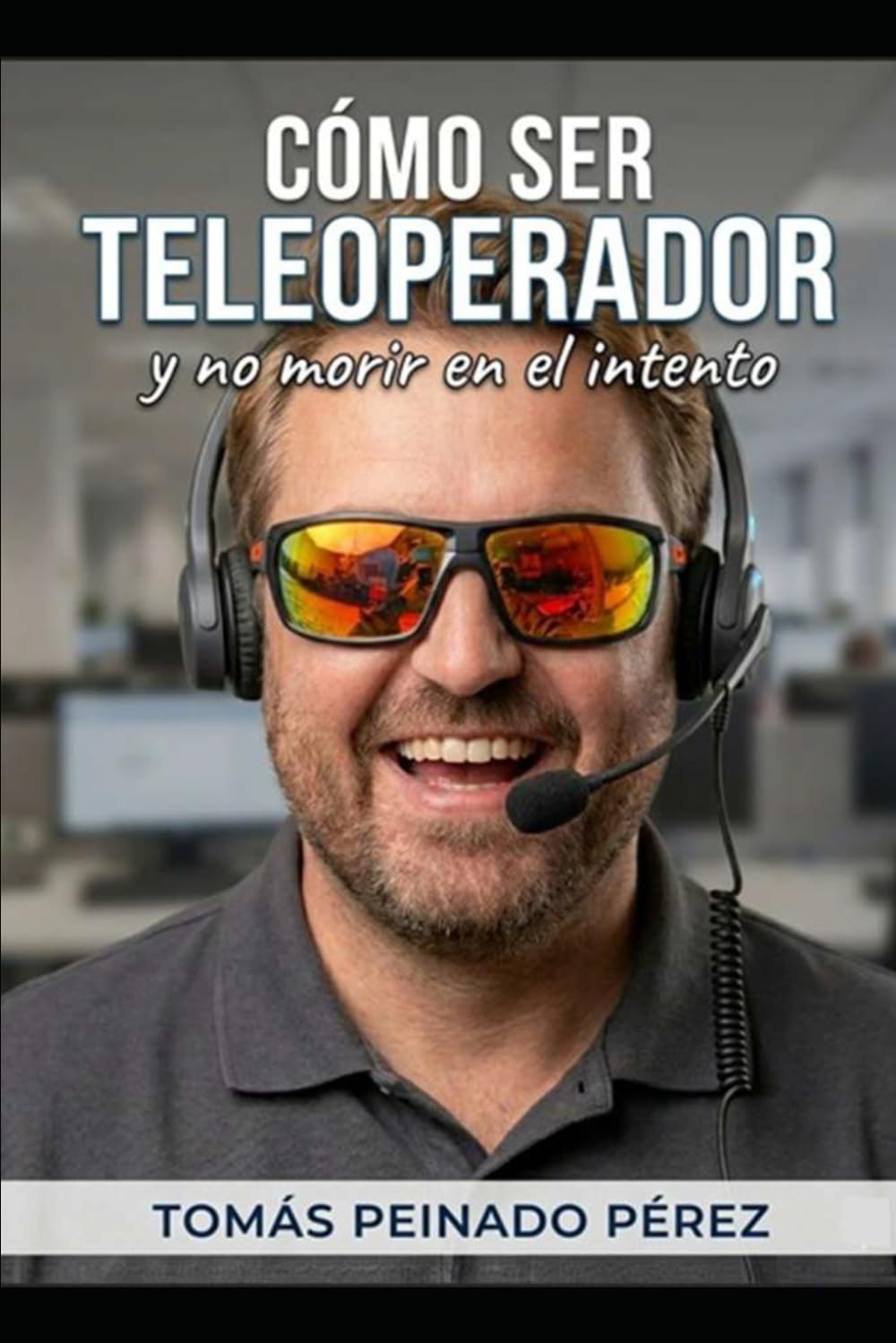 Libro: Cómo ser teleoperador y no morir en el intento