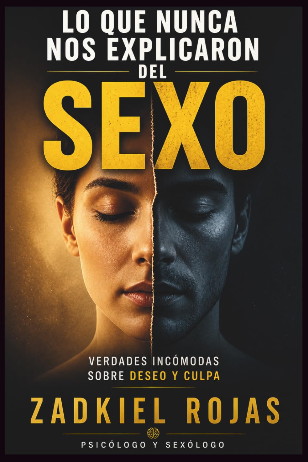 Libro: LO QUE NUNCA NOS EXPLICARON DEL SEXO: VERDADES INCÓMODAS SOBRE DESEO Y CULPA