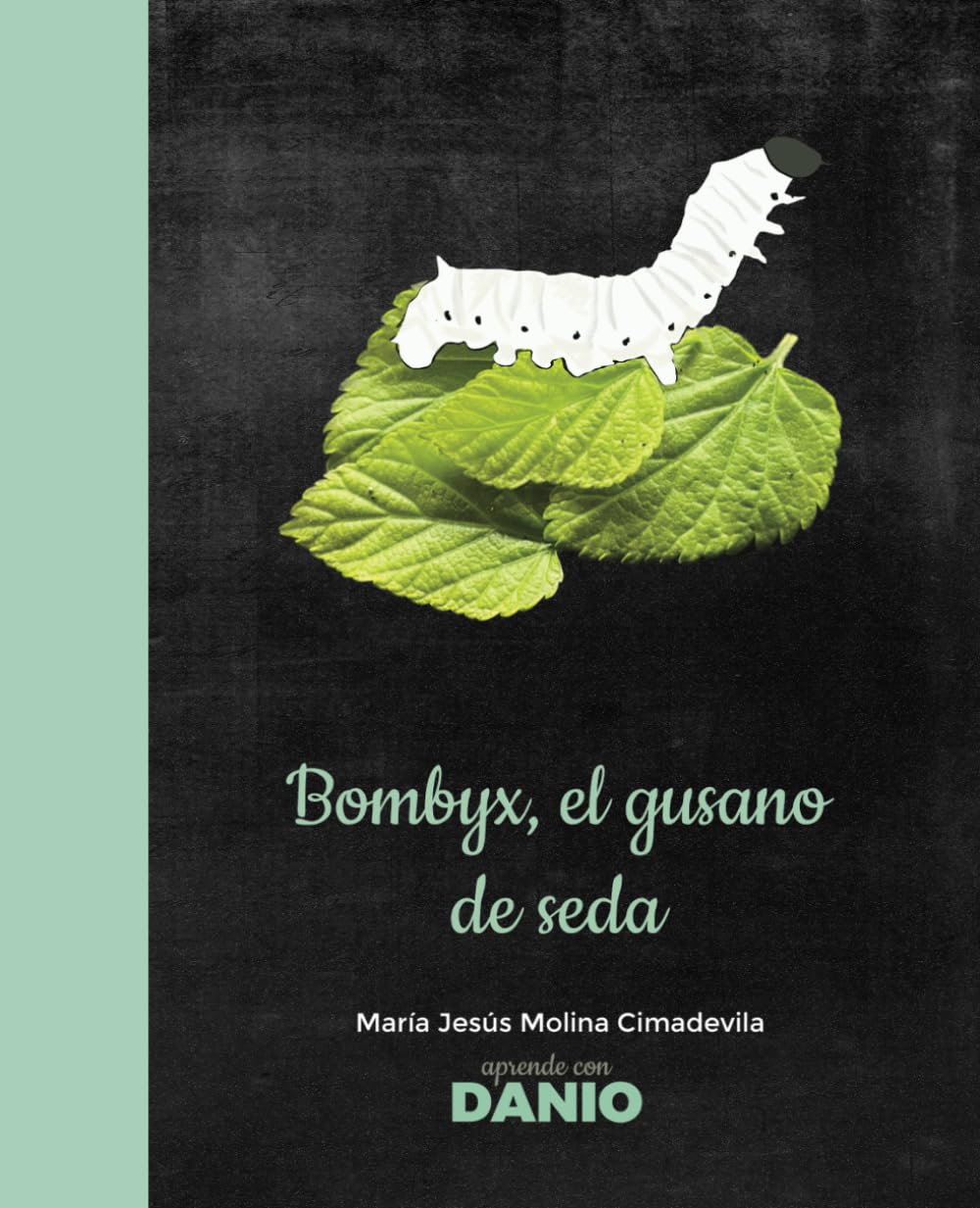 Libro: Bombyx, el gusano de seda (Cuentos de animales para niños (basados en hechos reales)) (Spanish Edition)