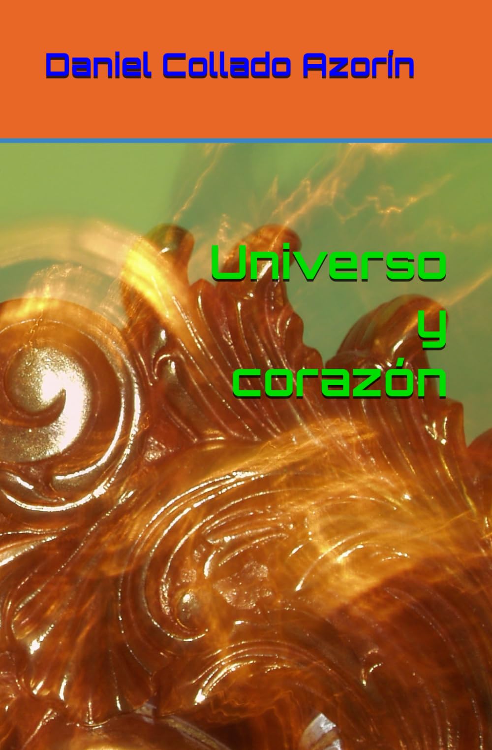 Libro: Universo y corazón (Daniel Collado Azorín, su obra) (Spanish Edition)