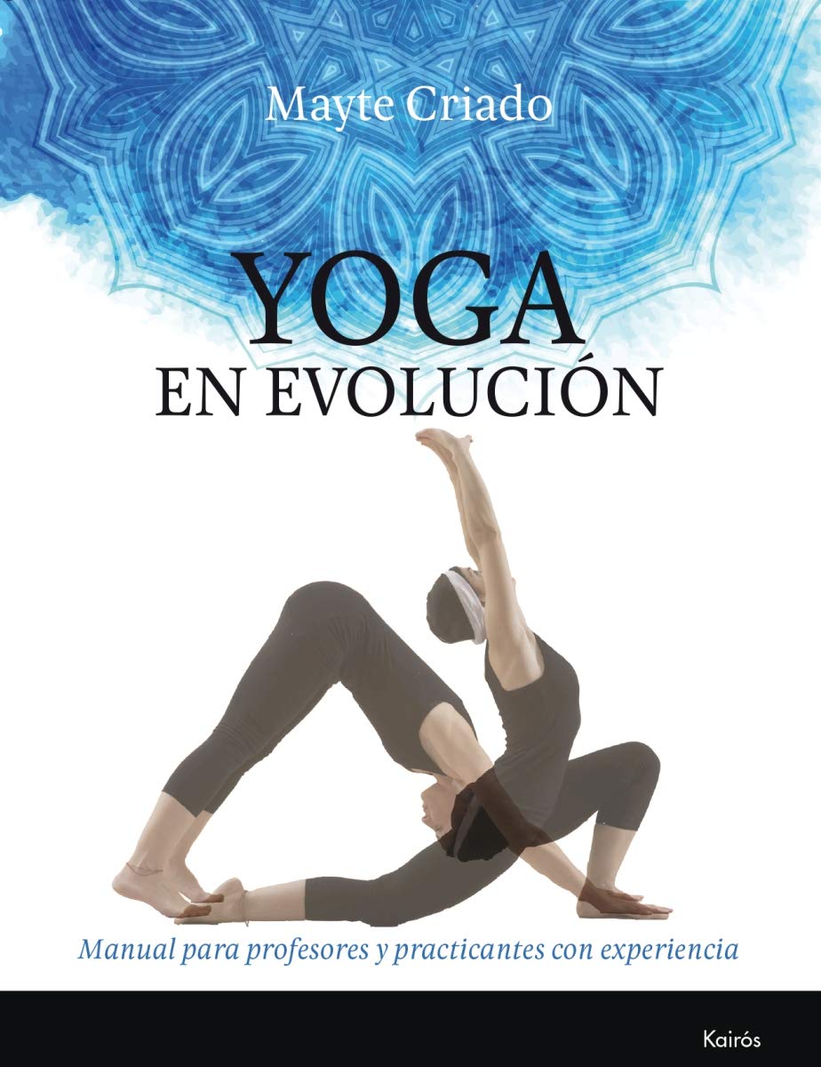 Libro: Yoga en evolución: Manual para profesores y practicantes con experiencia (Biblioteca de la Salud)