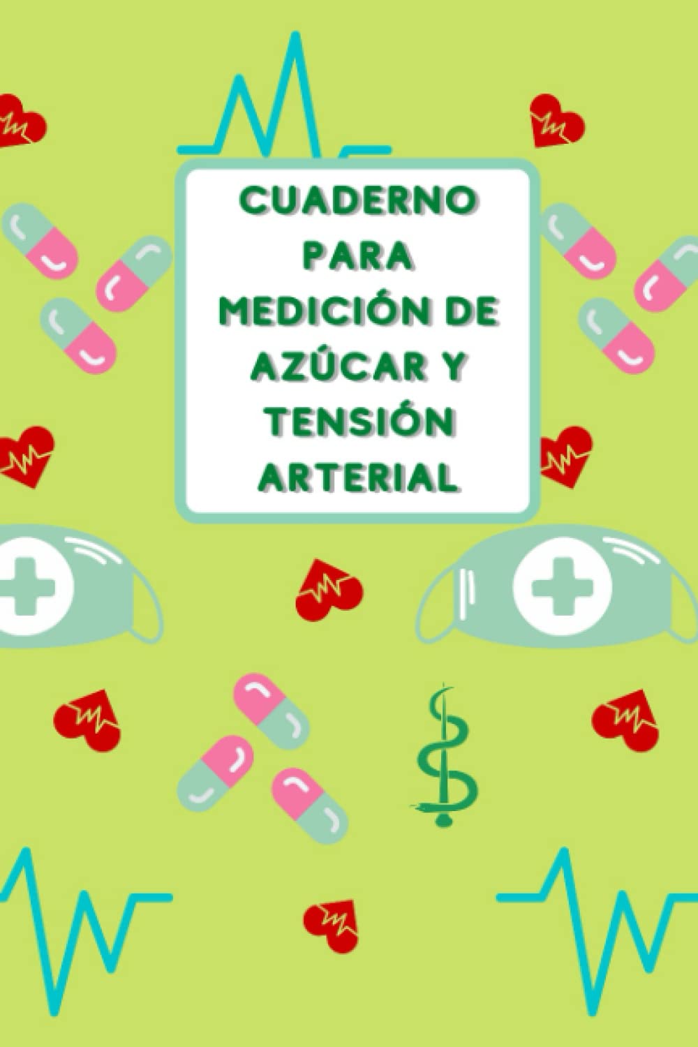 Libro: Cuaderno para medición de azúcar y tensión arterial: cuaderno control diabetes y presión arterial (Spanish Edition)