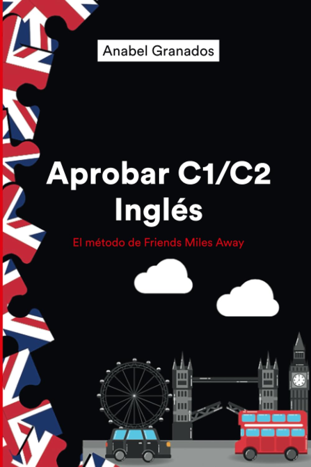 Libro: Aprobar C1-C2 inglés: Friends Miles Away (SERIE APROBAR EXÁMENES AVANZADOS DE INGLÉS (WRITING Y SPEAKING))
