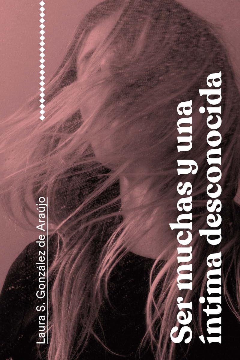 Libro: Ser muchas y una íntima desconocida (DOS BIGOTES)