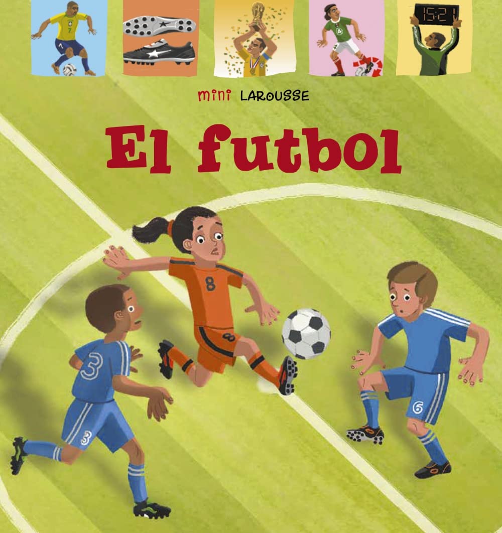 Libro: El Futbol (LAROUSSE - Infantil / Juvenil - Catalán - A partir de 5/6 años - Col.lecció Mini Larousse)