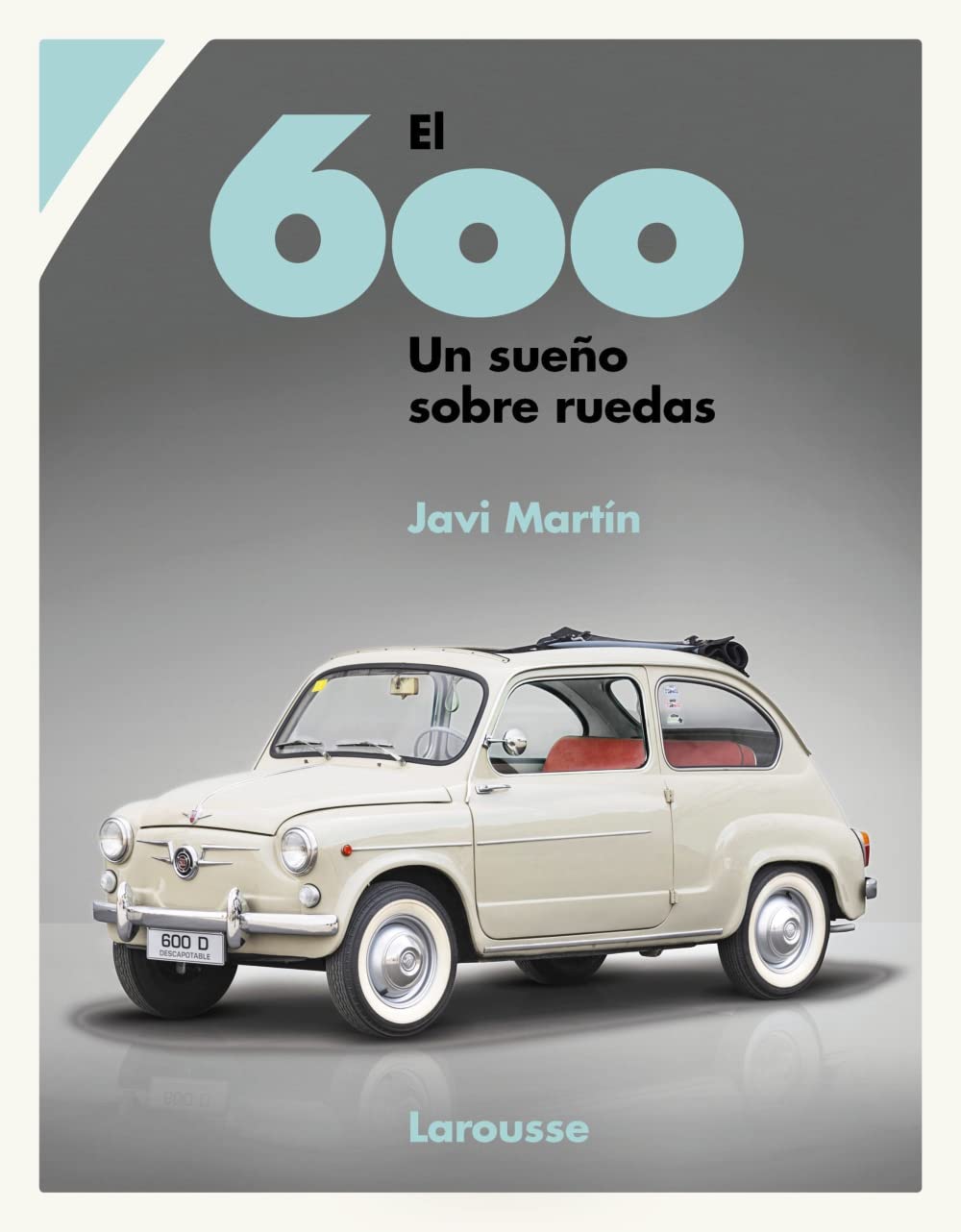 Libro: El 600. Un sueño sobre ruedas