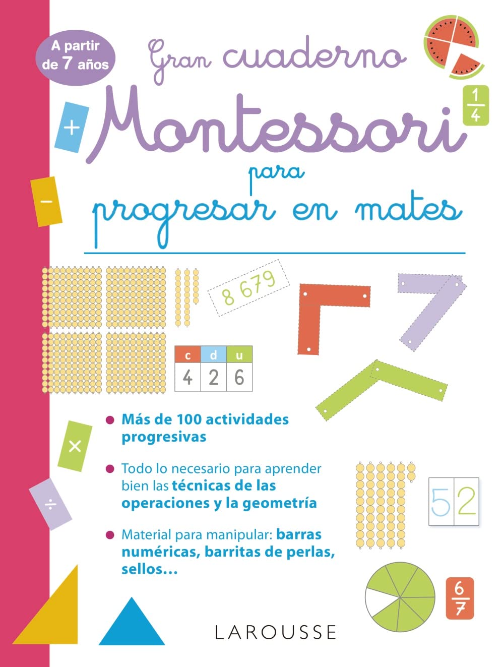 Libro: Gran cuaderno Montessori para progresar en mates. A partir de 7 años (LAROUSSE - Infantil / Juvenil - Castellano - A partir de 8 años)