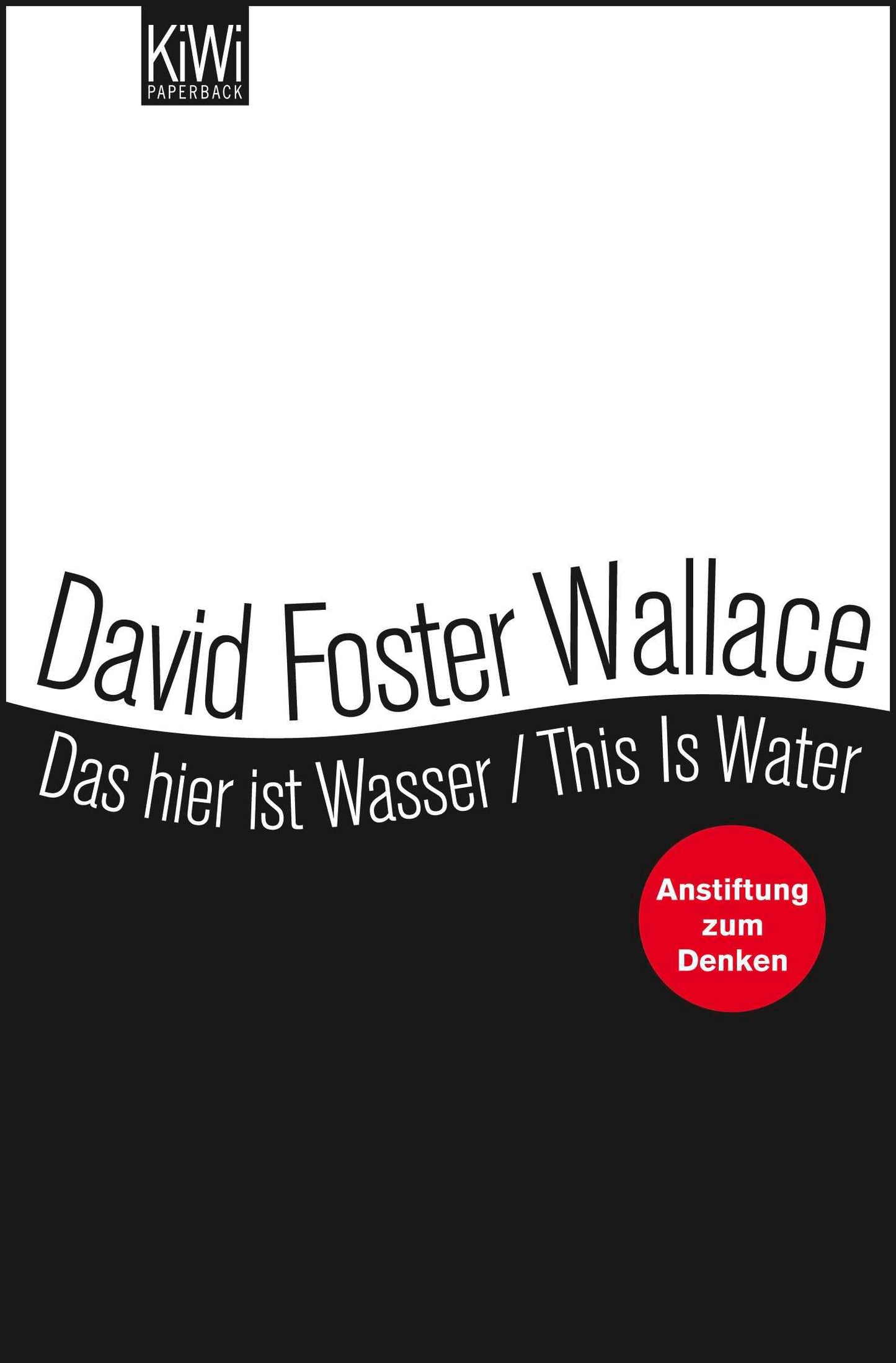 Libro: Das hier ist Wasser / This is water: Anstiftung zum Denken - Zweisprachige Ausgabe (Engl. / Dt.) (KIWI)
