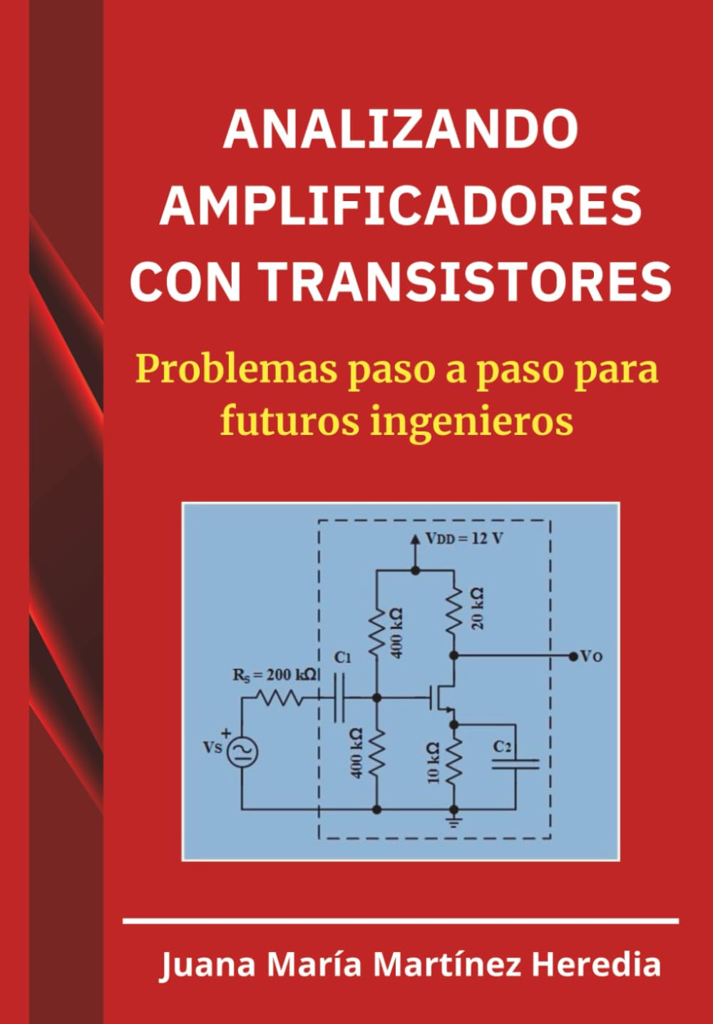 Libro: ANALIZANDO AMPLIFICADORES CON TRANSISTORES: Problemas paso a paso para futuros ingeneros