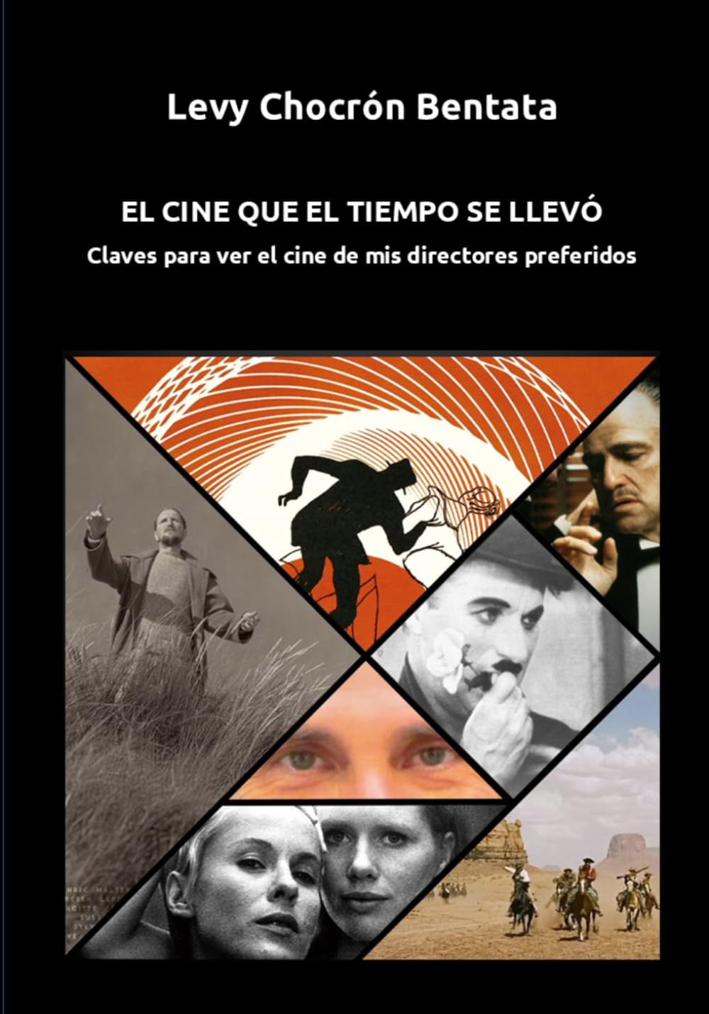 Libro: El cine que el tiempo se llevó: Claves para ver el cine de mis directores preferidos (Spanish Edition)