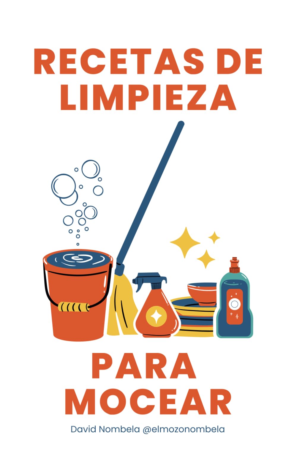 Libro: Recetas de limpieza para mocear: Transforma tu hogar con soluciones naturales: fáciles, efectivas y sostenibles