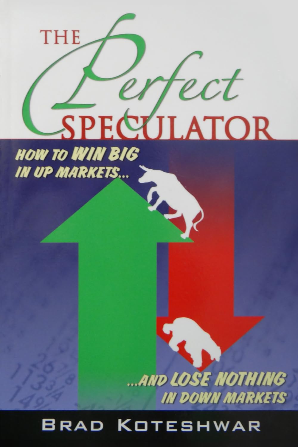 Libro: The Perfect Speculator: How to Win Big in Up Markets and Lose Nothing in Down Markets